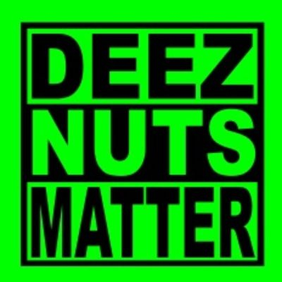 deez nuts matter green